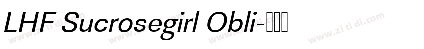 LHF Sucrosegirl Obli字体转换